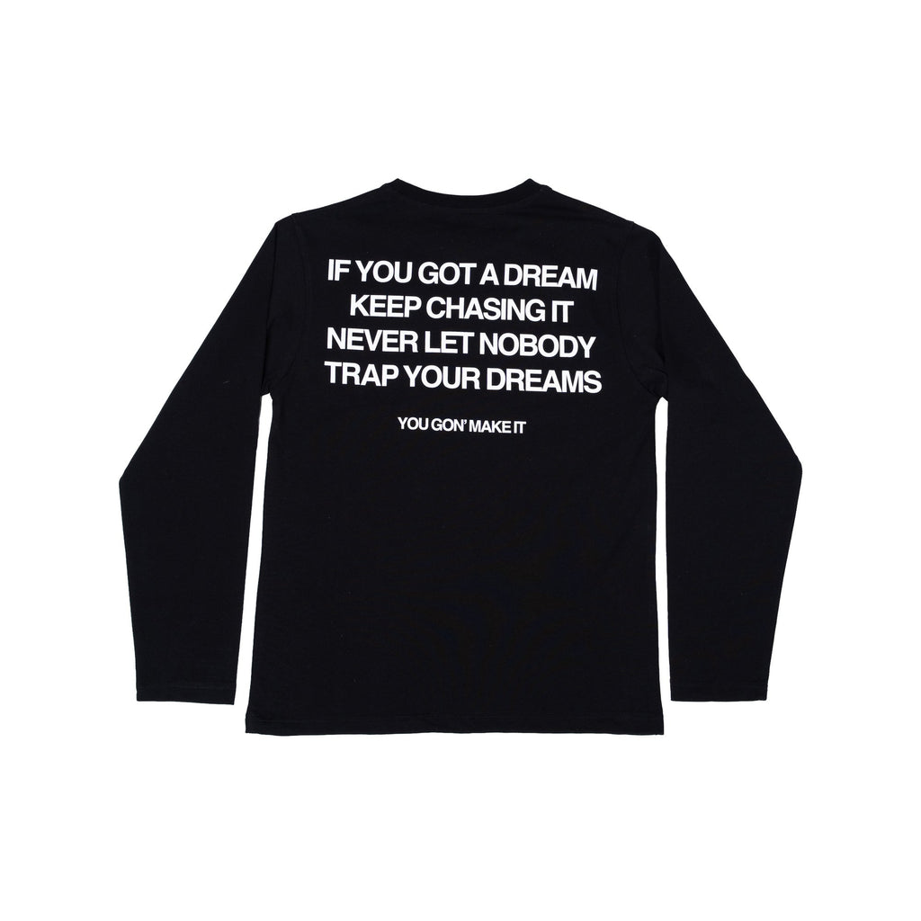 YOU GON'MAKE IT LONG SLEEVE